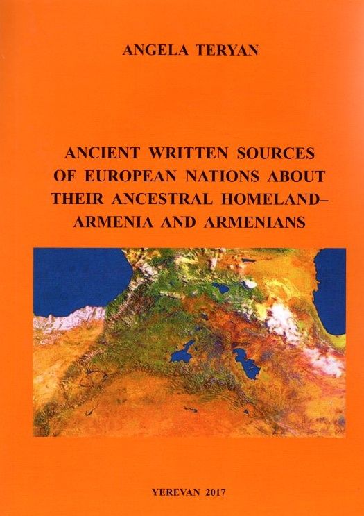 Ancient Written Sourcs of European Nations About their Ancestral Homeland-Armenia and Armenians - Терян Анжела