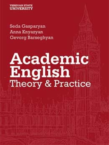 Academic English: Theory &amp; Practice (A guide for students in higher education)