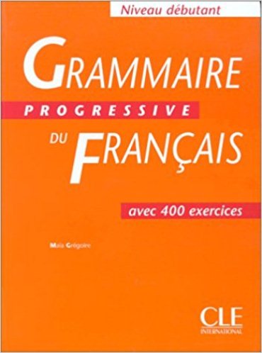 GRAMMAIRE PROGRESSIVE DU FRANÇAI S