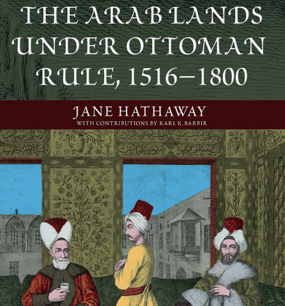 The Arab lands under Ottoman rule : 1516-1800