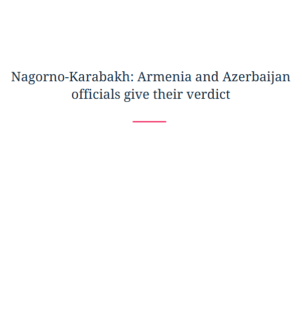 Nagorno-Karabakh: Armenia and Azerbaijan officials give their verdict