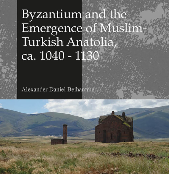 Byzantium and the emergence of Muslim-Turkish Anatolia, ca. 1040-1130