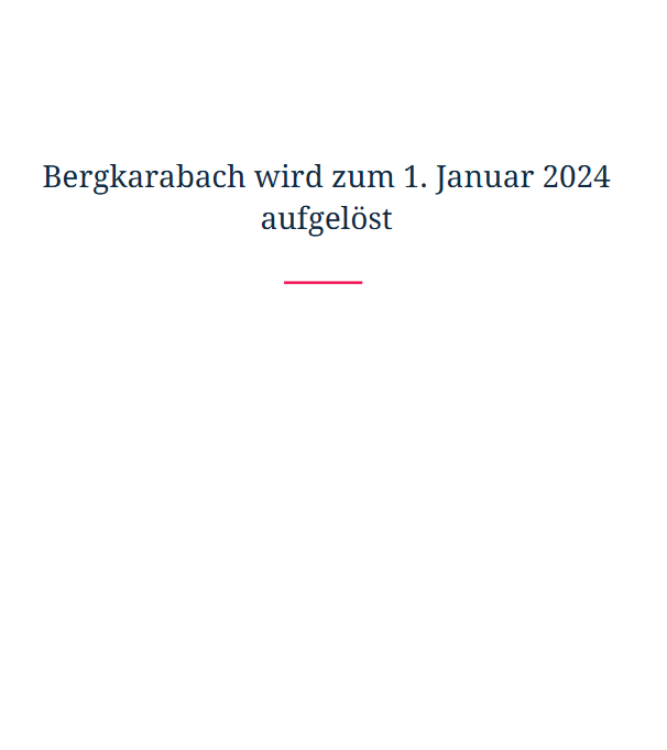Bergkarabach wird zum 1. Januar 2024 aufgelöst
