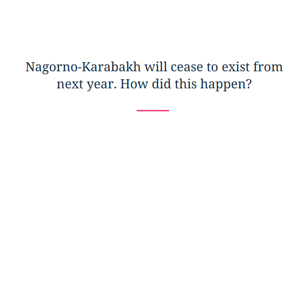 Nagorno-Karabakh will cease to exist from next year. How did this happen?