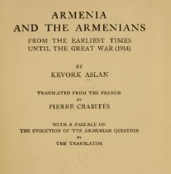 Armenia and the Armenians from the earliest times until the great war (1914)